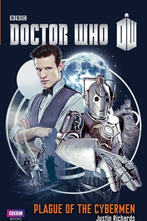 Cover Art for 9781849905749, Doctor Who: Plague of the Cybermen by Justin Richards