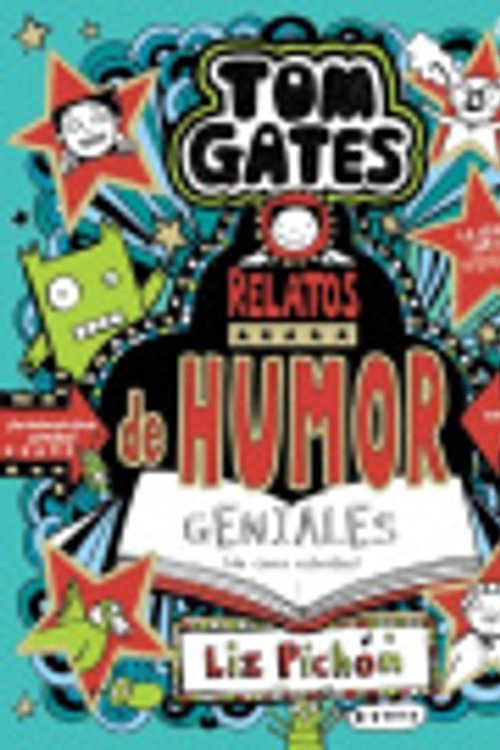 Cover Art for 9788469642566, Tom Gates, 21. Relatos de humor geniales (de cinco estrellas) by Liz Pichon