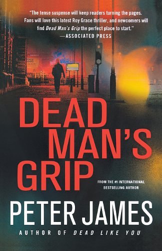 Cover Art for 9780312643218, Dead Man's Grip by Peter James