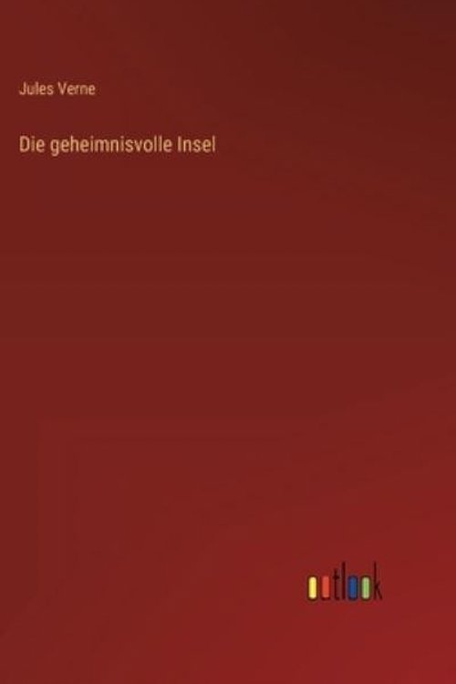 Cover Art for 9783368489991, Die geheimnisvolle Insel by Jules Verne