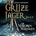 Cover Art for 9789025752156, Grijze Jager 11 De verloren verhalen + gratis deel 1/Deel 11 en 1/druk 1 by John Flanagan