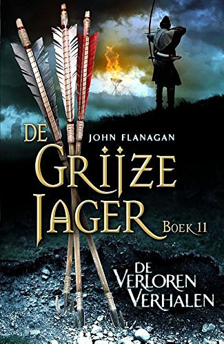 Cover Art for 9789025752156, Grijze Jager 11 De verloren verhalen + gratis deel 1/Deel 11 en 1/druk 1 by John Flanagan