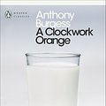 Cover Art for 9780141908328, A Clockwork Orange by Anthony Burgess