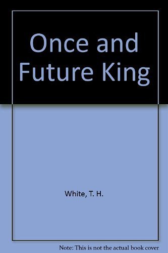 Cover Art for 9780606011952, The Once and Future King by T. H. White