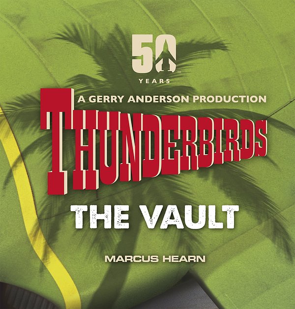 Cover Art for 9780753556351, Thunderbirds: The Vault by Marcus Hearn