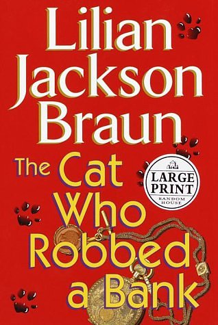 Cover Art for 9780375408786, The Cat Who Robbed a Bank [Large Print] [Hardcover] by Braun, Lilian Jackson