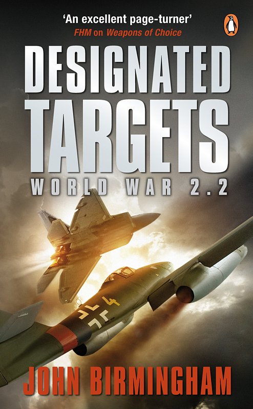 Cover Art for 9780141029122, Designated Targets by John Birmingham