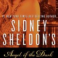 Cover Art for 9780062128485, Sidney Sheldon's Angel of the Dark by Sidney Sheldon