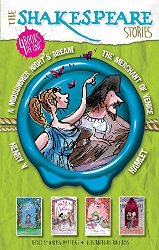 The Shakespeare Stories: Henry V, A Midsummer Night's Dream, The Merchant of Venice, Hamlet