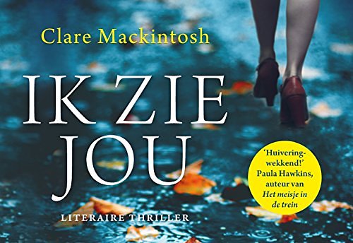 Cover Art for 9789049805913, Ik zie jou by Clare Mackintosh