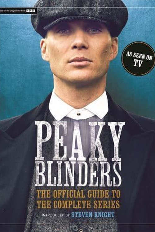Cover Art for 9781789298376, Peaky Blinders: The Official Guide to the Complete Series by Peaky Blinders