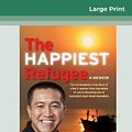 Cover Art for 9780369308153, The Happiest Refugee by Anh Do