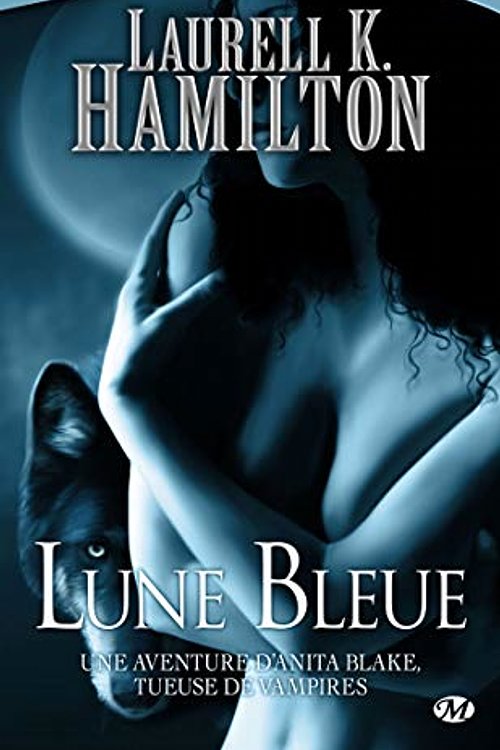 Cover Art for 9782811201579, Anita Blake, Tome 8 : Lune Bleue by Laurell K. Hamilton