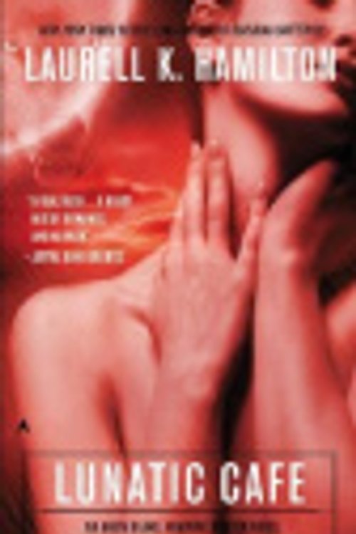 Cover Art for 9780441002931, The Lunatic Cafe (Anita Blake, Vampire Hunter) by Laurell K. Hamilton