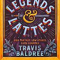 Cover Art for B0B426VJL7, Legends & Lattes by Travis Baldree