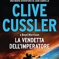 Cover Art for 9788830449541, La vendetta dell'imperatore by Clive Cussler, Boyd Morrison