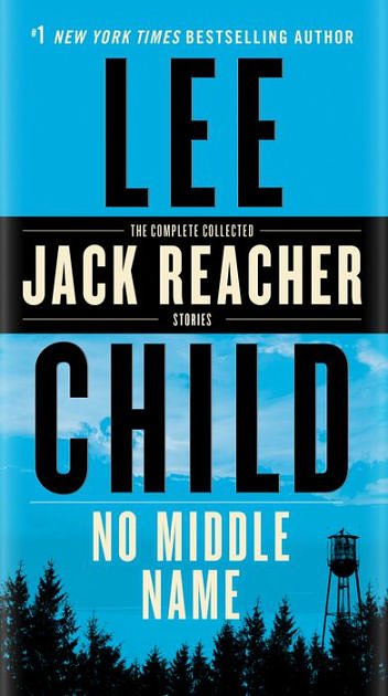 Cover Art for 9780399593574, No Middle Name by Lee Child