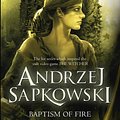 Cover Art for 9780575090989, Baptism of Fire by Andrzej Sapkowski