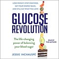 Cover Art for B09CW98LZF, Glucose Revolution: The Life-Changing Power of Balancing Your Blood Sugar by Jessie Inchauspe