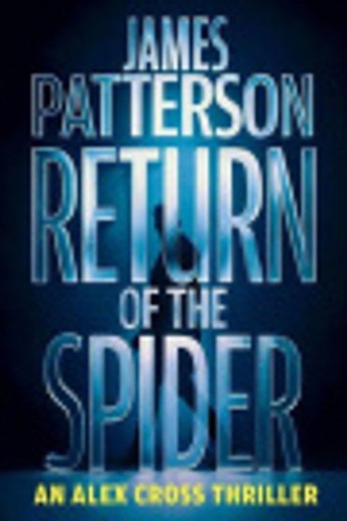 Cover Art for 9781538758762, Return of the Spider: An Alex Cross Thriller by James Patterson