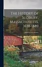 Cover Art for 9781015610774, The History of Sudbury, Massachusetts. 1638-1889 by Alfred Sereno Hudson