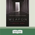 Cover Art for 9780369329646, Weapon by Lynette Noni