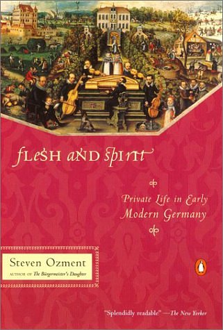 Cover Art for 9780140291988, Flesh and Spirit by Steven E. Ozment