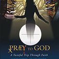 Cover Art for 9781450069946, Praey To God by Annette Cloutier