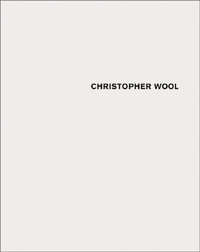 Cover Art for 9783865605726, Christopher Wool: Vol 1: 2006-2008 & Vol 2: Porto Koln by Julia Friedrich