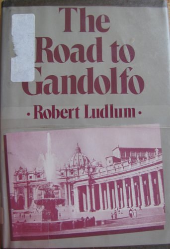 Cover Art for 9780816135066, The Road to Gandolfo by Robert Ludlum