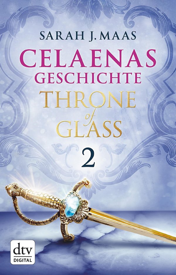 Cover Art for 9783423421690, Celaenas Geschichte 2 - Throne of Glass by Sarah J. Maas