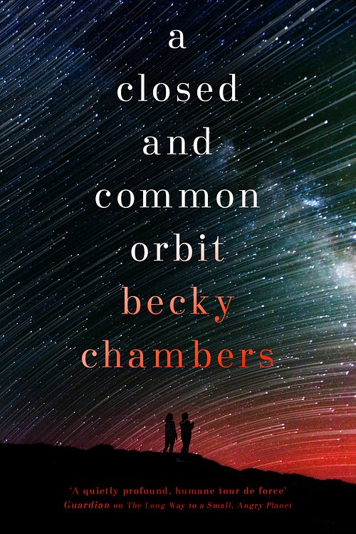 Cover Art for 9781473621473, A Closed and Common Orbit: Wayfarers 2 by Becky Chambers