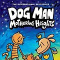 Cover Art for 9781338680461, Dog Man: Mothering Heights by Dav Pilkey