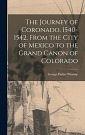 Cover Art for 9781015428508, The Journey of Coronado, 1540-1542, From the City of Mexico to the Grand Canon of Colorado by Parker, Winship George