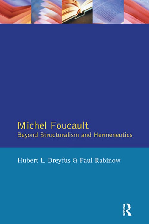 Cover Art for 9781138151369, Michel Foucault: Beyond Structuralism and Hermeneutics by Hubert L. Dreyfus