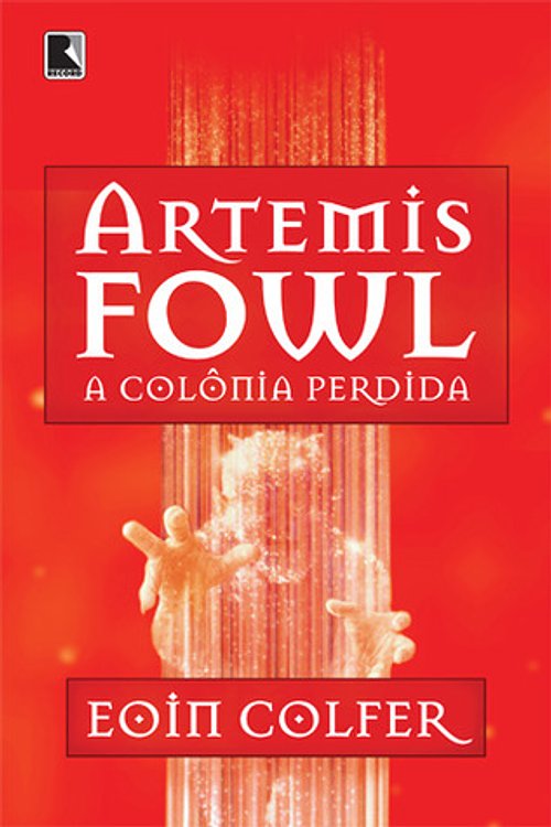 Cover Art for 9788501079053, Artemis Fowl. A Colônia Perdida - Volume 5 (Em Portuguese do Brasil) by Eoin Colfer