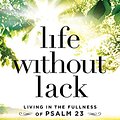 Cover Art for 9781543676921, Life Without Lack: Living in the Fullness of Psalm 23, Library Edition by Dallas Willard