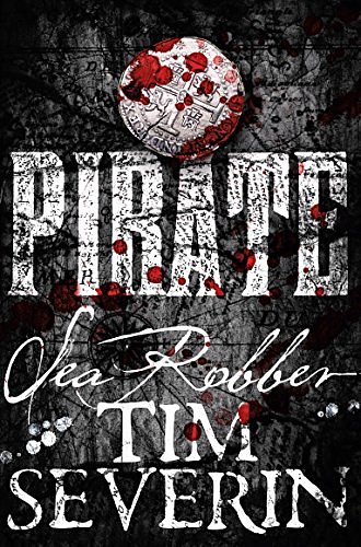 Cover Art for 9781447277507, Pirate: Sea Robber by Tim Severin