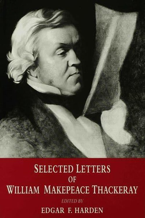 Cover Art for 9780333660737, Selected Letters of William Makepeace Thackeray by William Makepeace Thackeray