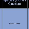 Cover Art for 9780192500113, The Origin of Species (World's Classics) by Charles Darwin