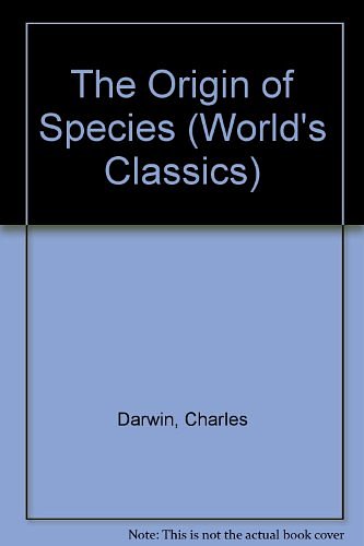 Cover Art for 9780192500113, The Origin of Species (World's Classics) by Charles Darwin