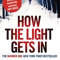 Cover Art for 9780751544237, How The Light Gets In by Louise Penny