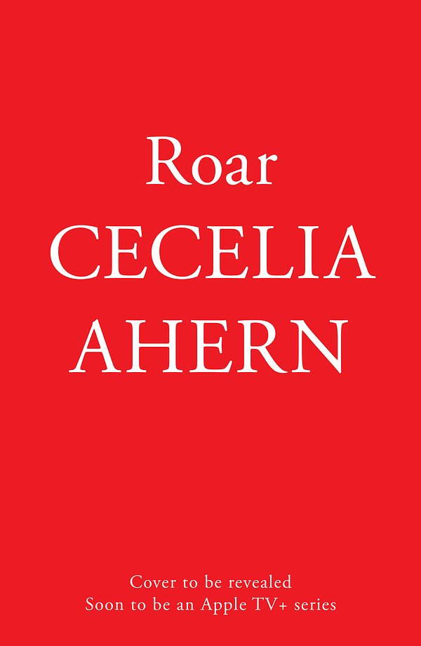 Cover Art for 9780008540838, Roar [TV Tie-In] by Cecelia Ahern