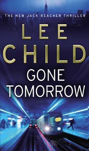 Cover Art for 9780553818123, Gone Tomorrow: (Jack Reacher 13) by Lee Child