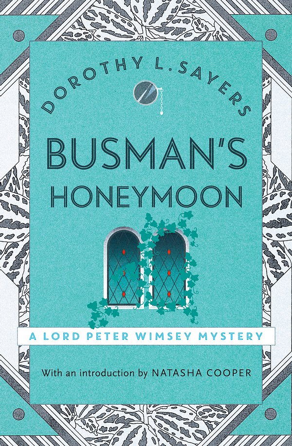 Cover Art for 9781473621411, Busman's Honeymoon: Lord Peter Wimsey Book 13 by Dorothy L Sayers