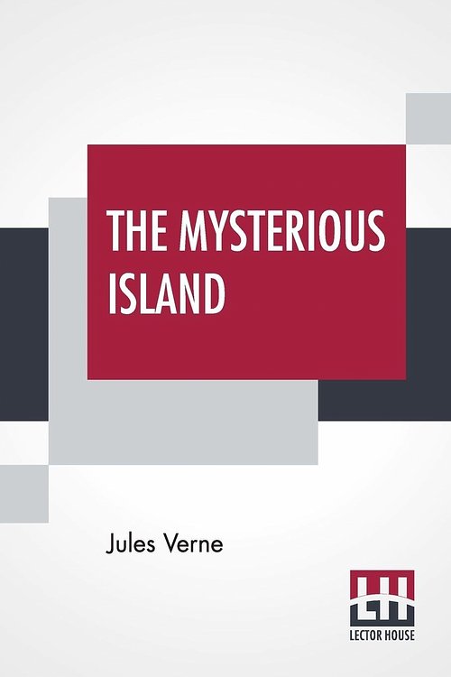Cover Art for 9789353363963, The Mysterious Island: With A Map Of The Island And A Full Glossary by Jules Verne