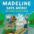 Cover Art for 9780142501481, Madeline Says Merci: The Always-Be-Polite Book by John Bemelmans Marciano