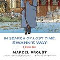 Cover Art for 9781631490354, In Search of Lost TimeSwann's Way - A Graphic Novel by Marcel Proust