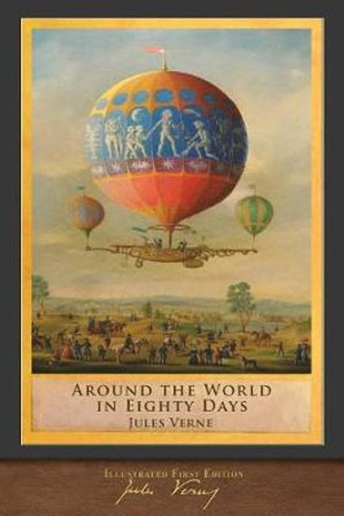 Cover Art for 9781949460605, Around the World in Eighty Days: Illustrated First Edition by Jules Verne