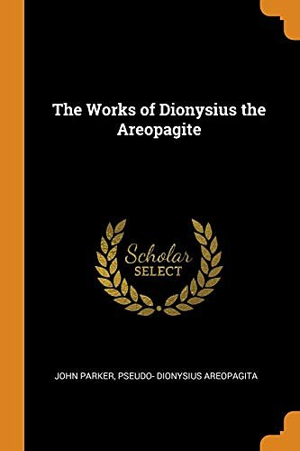 Cover Art for 9780342940523, The Works of Dionysius the Areopagite by Dionysius the Areopagite